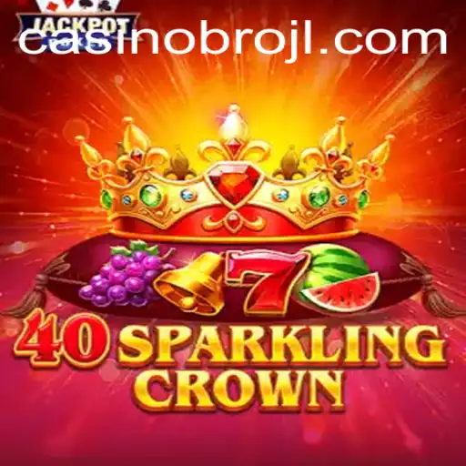 An In-Depth Exploration of 40SparklingCrown and the BROJL Strategy